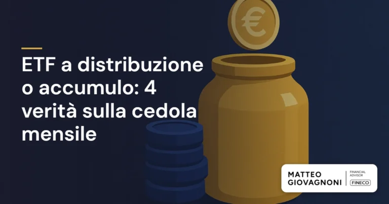 ETF a distribuzione o accumulazione: 4 verità definitive sulla cedola mensile